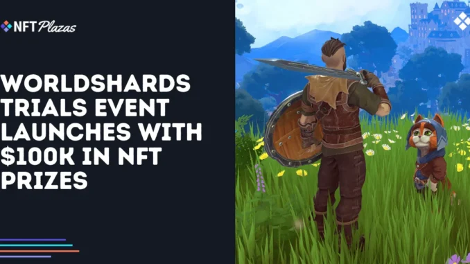 WorldShards Trials Event Launches with $100K in NFT Prizes