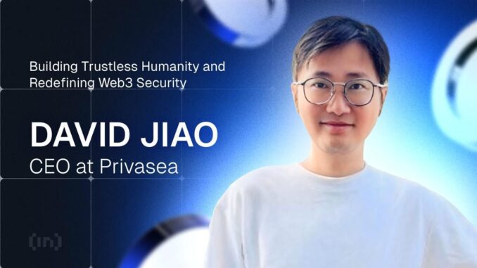 Privasea CEO David Jiao: Building Trustless Humanity and Redefining Web3 Security