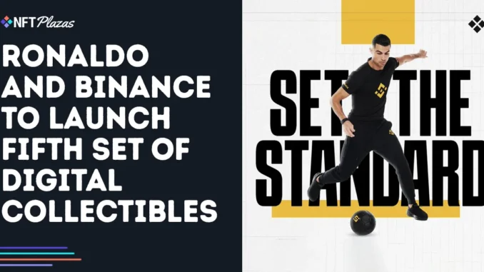 Ronaldo and Binance To Launch ForeverSkills Digital Collectibles