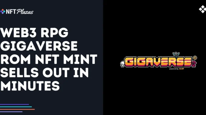 Web3 RPG Gigaverse ROM NFT Mint Sells Out in Minutes