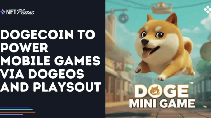Dogecoin to Power Mobile Games via DogeOS and PlaysOut Dogecoin to Power Mobile Games via DogeOS and PlaysOut