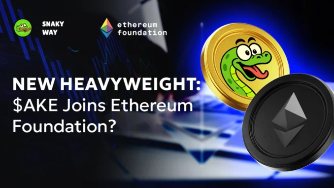 New Heavyweight: $AKE Joins Ethereum Foundation? snaky-way