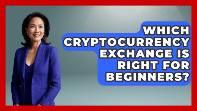 Which Cryptocurrency Exchange Is Right For Beginners? - Gen Z Unfiltered